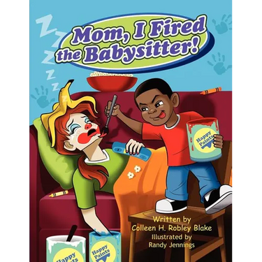 Mom, I Fired the Babysitter!