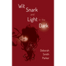 Wit, Snark, and Light in the Dark