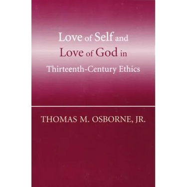 Love of Self and Love of God in Thirteenth-Century Ethics