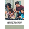 Transformational and Transactional Leadership in Mental Health and Substance Abuse Organizations