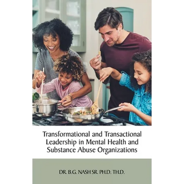 Transformational and Transactional Leadership in Mental Health and Substance Abuse Organizations
