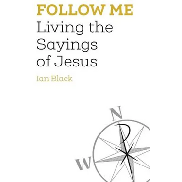Follow Me: Living the Sayings of Jesus
