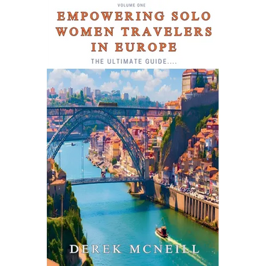 Empowering Solo Women Travelers in Europe -The Ultimate Guide