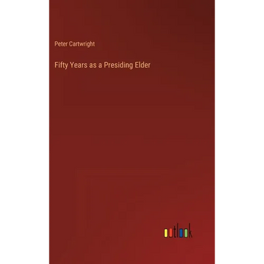 Fifty Years as a Presiding Elder