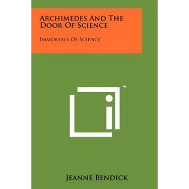Archimedes And The Door Of Science: Immortals Of Science