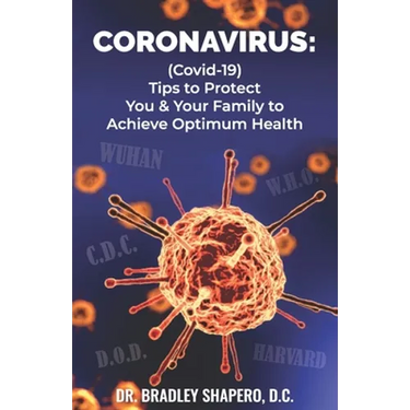 Coronavirus: : (Covid-19) Tips for Protecting You & Your Family to Achieve Optimum Health