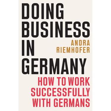 Doing Business in Germany: How to Work Successfully with Germans
