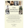 The Worldly Travelers: These Lives and Journeys Changed the World