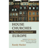 House Churches in Post-Communist Europe: Qualitative Interviews from Poland with a View to Informing Missiological Practice