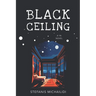 Black Ceiling: A YA novel