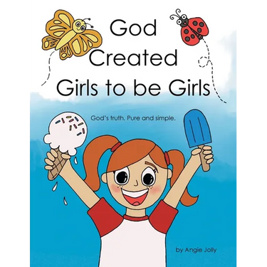 God Created Girls to be Girls: God's truth. Pure and Simple.