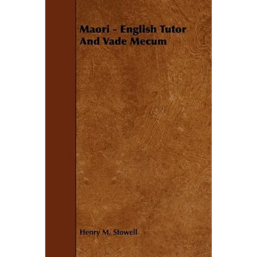 Maori - English Tutor And Vade Mecum