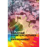 Canadian Countercultures and the Environment