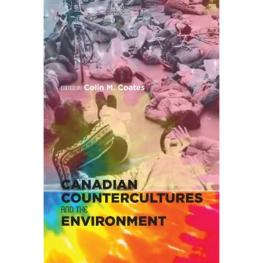 Canadian Countercultures and the Environment