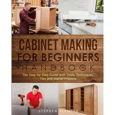 Cabinet making for Beginners Handbook