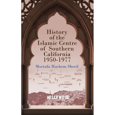 History of the Islamic Centre of Southern California 1950-1977