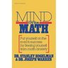 Mind Over Math: Put Yourself on the Road to Success by Freeing Yourself from Math Anxiety