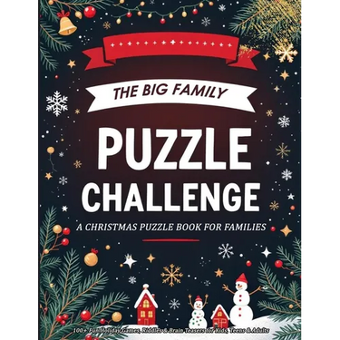 The Big Family Puzzle Challenge - a Christmas Puzzle Book for Families: 100+ Fun Holiday Games, Riddles & Brain Teasers for Kids, Teens & Adults