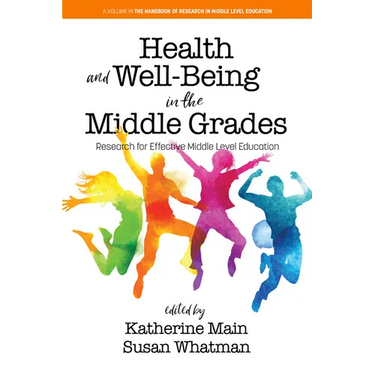 Health and Well-Being in the Middle Grades: Research for Effective Middle Level Education