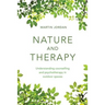 Nature and Therapy: Understanding Counselling and Psychotherapy in Outdoor Spaces
