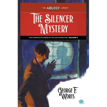 The Silencer Mystery: The Complete Cases of Gillian Hazeltine, Volume 3