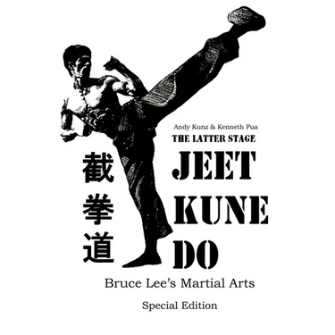 The Latter Stage Jeet Kune Do Bruce Lee's Martial Arts Special Edition