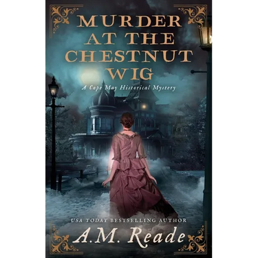 Murder at the Chestnut Wig: A Mystery of Antebellum America
