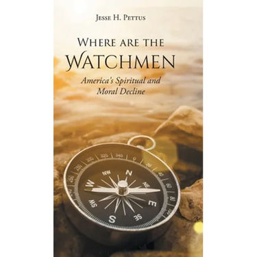 Where are the Watchmen: America's Spiritual and Moral Decline