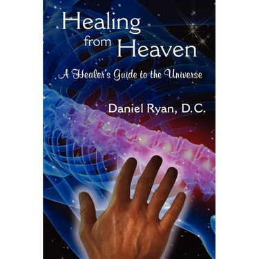Healing from Heaven: A Healer's Guide to the Universe