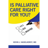Is Palliative Care Right for YOU?