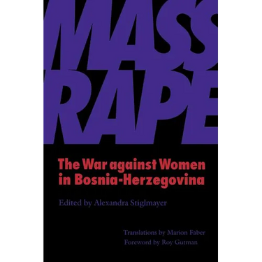 Mass Rape: The War against Women in Bosnia-Herzegovina