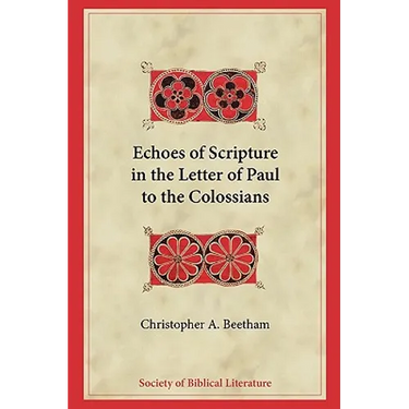 Echoes of Scripture in the Letter of Paul to the Colossians