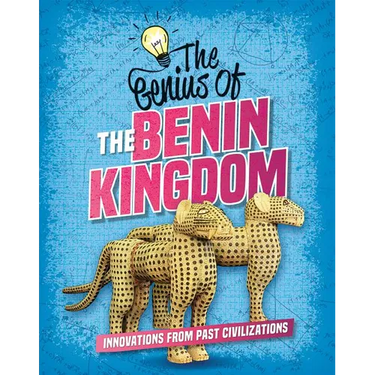 The Genius of the Benin Kingdom
