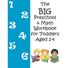 The BIG Preschool & Math Workbook for Toddlers Aged 2-4