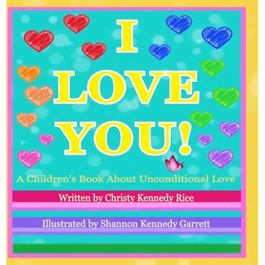 I LOVE YOU! A Children's Book About Unconditional Love
