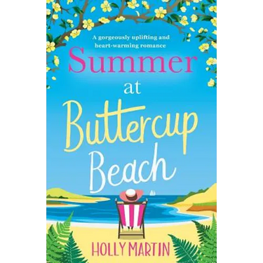 Summer at Buttercup Beach: A Gorgeously Uplifting and Heartwarming Romance