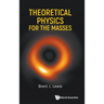 Theoretical Physics for the Masses