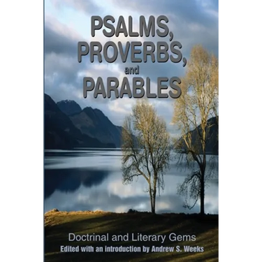 Psalms, Proverbs, and Parables: Doctrinal and Literary Gems