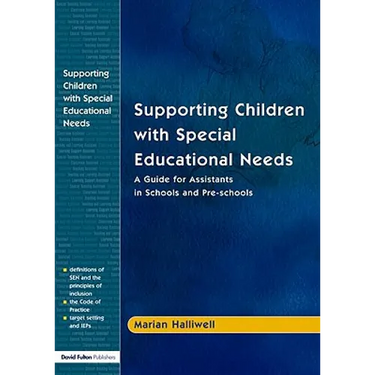 Supporting Children with Special Educational Needs: A Guide for Assistants in Schools and Pre-Schools