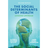 Social Determinants of Health: Looking Upstream