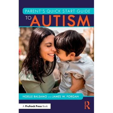 Parent's Quick Start Guide to Autism