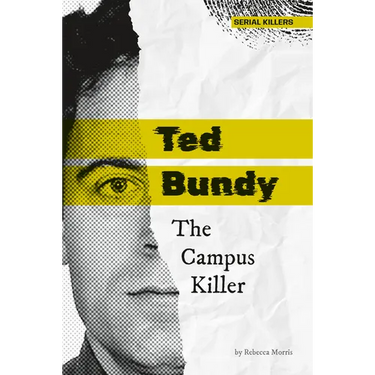 Ted Bundy: The Campus Killer: The Campus Killer