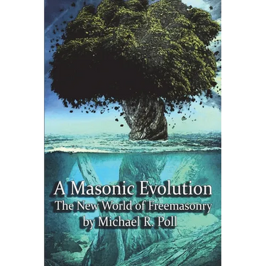 A Masonic Evolution: The New World of Freemasonry