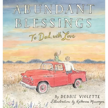 Abundant Blessings: To Dad, with Love