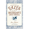 Forgotten Tales of Michigan's Lower Peninsula