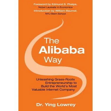 The Alibaba Way: Unleashing Grass-Roots Entrepreneurship to Build the World's Most Innovative Internet Company