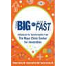 Think Big, Start Small, Move Fast: A Blueprint for Transformation from the Mayo Clinic Center for Innovation