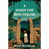 A House for Miss Pauline