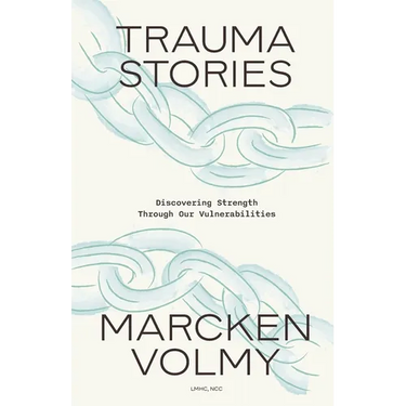 Trauma Stories: Discovering Strength Through Our Vulnerabilities