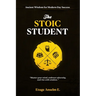 The Stoic Student: Ancient Wisdom for Modern-Day Success